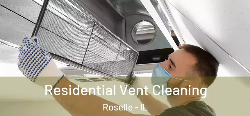  Residential Vent Cleaning Roselle - IL