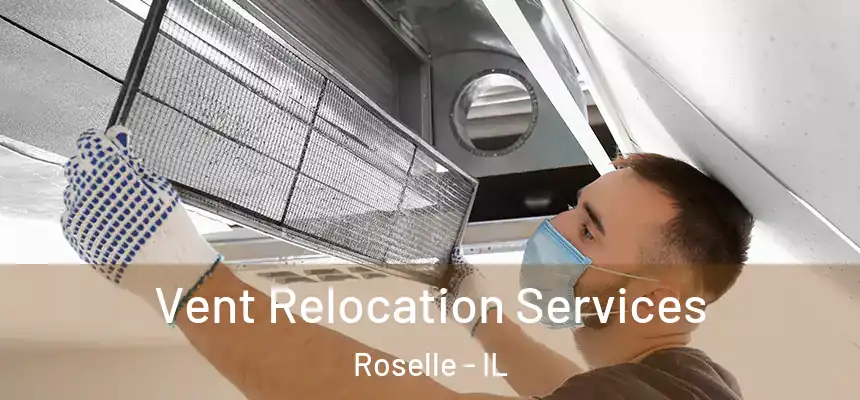 Vent Relocation Services Roselle - IL